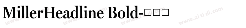 MillerHeadline Bold字体转换 MillerHeadline Bold字体转换